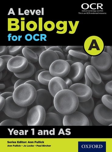 A Level Biology for OCR A: Year 1 and AS (OCR A Level Sciences)
