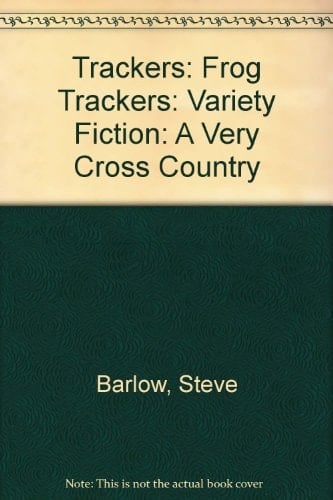 Trackers: Frog Trackers: Variety Fiction: A Very Cross Country