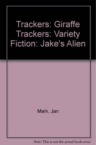 Trackers: Giraffe Trackers: Variety Fiction: Jake's Alien