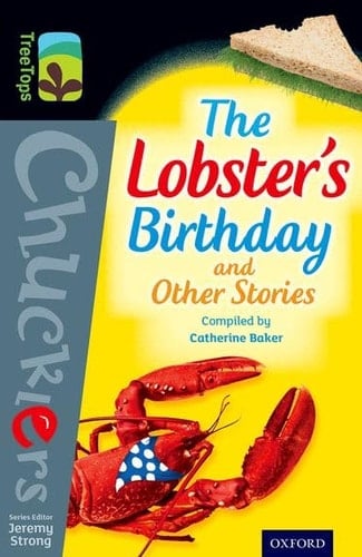 Oxford Reading Tree TreeTops Chucklers: Level 20: The Lobster's Birthday and Other Stories (Oxford Reading Tree TreeTops Chucklers)