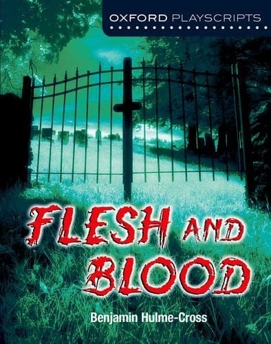 Oxford Playscripts: Flesh and Blood (Oxford playscripts)