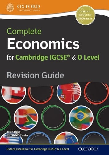 Complete Economics for Cambridge IGCSE® and O Level Revision Guide (Igcse & O Level Revision Guide)