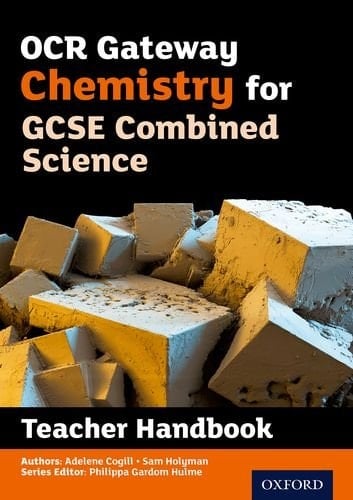 OCR Gateway GCSE Chemistry for Combined Science Teacher Handbook