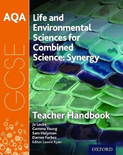 AQA GCSE Combined Science (Synergy): Life and Environmental Sciences Teacher Handbook