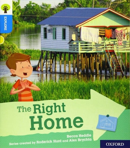 Oxford Reading Tree Explore with Biff, Chip and Kipper: Oxford Level 3: The Right Home