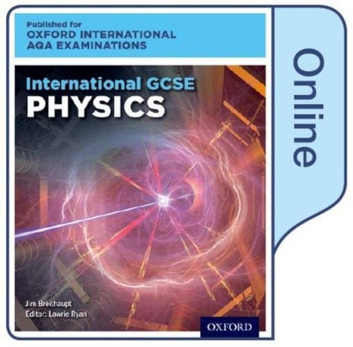 International GCSE Physics for Oxford International AQA Examinations: Online Student Book