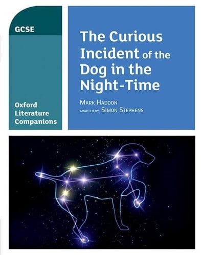 Oxford Literature Companions: The Curious Incident of the Dog in the Night Time: Mark Haddon