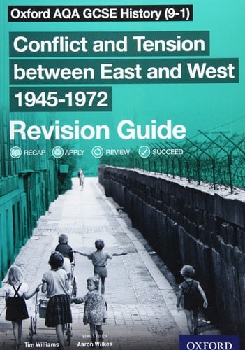 Oxford AQA GCSE History (9-1): Conflict and Tension between East and West 1945-1972 Revision Guide: Get Revision with Results (Oxford AQA GCSE History (9-1))