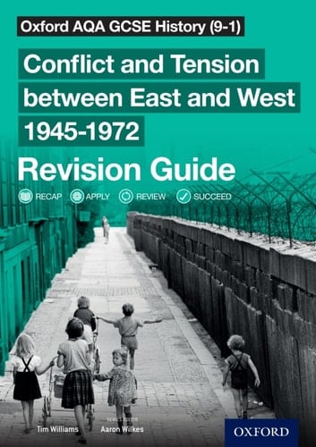 Oxford AQA GCSE History (9-1): Conflict and Tension between East and West 19451972 Revision Guide: With all you need to know for your 2021 assessments