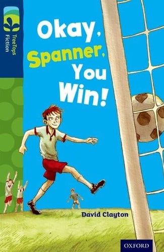 Oxford Reading Tree Treetops Fiction: Level 14: Okay, Spanner, You Win!