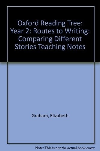 Oxford Reading Tree: Year 2: Routes to Writing Comparing Different Stories Teaching Notes