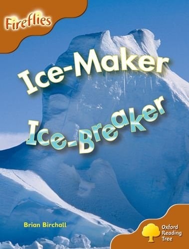 Oxford Reading Tree: Level 8: Fireflies: Ice-Maker, Ice-Breaker