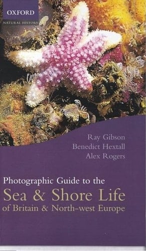 Photographic Guide to Sea and Shore Life of Britain and North-west Europe