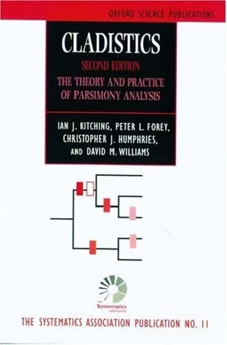 Cladistics: Theory and Practice of Parsimony Analysis (The ^ASystematics Association Special Volume)