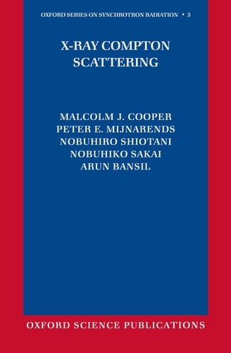 X-Ray Compton Scattering (Oxford Series on Synchrotron Radiation, 5)
