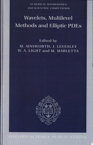 Wavelets, Multilevel Methods and Elliptic PDE's (Numerical Mathematics and Scientific Computation)