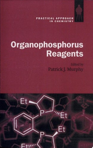 Organophosphorus Reagents: A Practical Approach in Chemistry (The Practical Approach in Chemistry Series)
