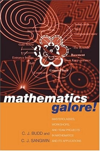Mathematics Galore : Masterclasses, Workshops and Team Projects in Mathematics and its Applications