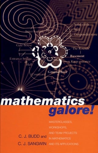 Mathematics Galore!: Masterclasses, Workshops, and Team Projects in Mathematics and Its Applications