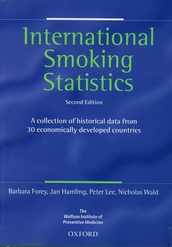 International Smoking Statistics: A Collection of Historical Data from 30 Economically Developed Countries (Oxford Medical Publications)