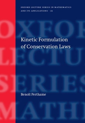 Kinetic Formulation of Conservation Laws (Oxford Lecture Series in Mathematics and Its Applications)