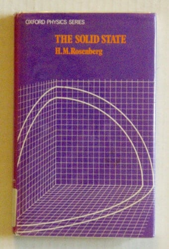 The solid state: An introduction to the physics of crystals for students of physics, materials science, and engineering (Oxford physics series)