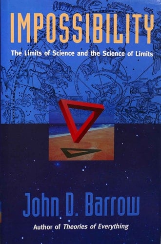 Impossibility : The Limits of Science and the Science of Limits