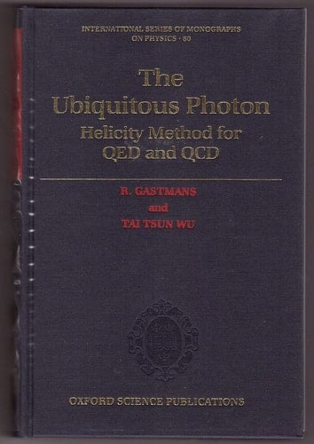 The Ubiquitous Photon: Helicity Method for QED and QCD (International Series of Monographs on Physics)