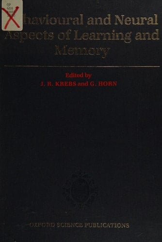 Behavioral and Neural Aspects of Learning and Memory: Proceedings of a Royal Society discussion Meeting held on 1 and 2 February 1990