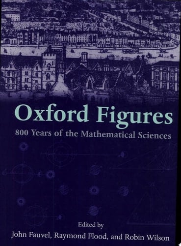 Oxford Figures: 800 Years of the Mathematical Sciences