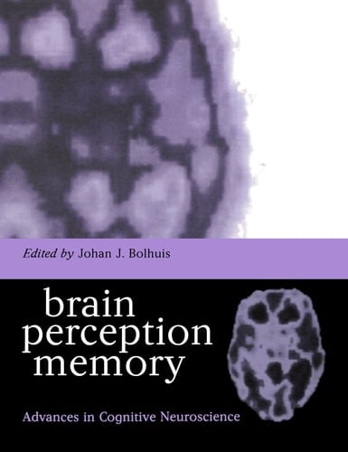 Brain, Perception, Memory: Advances in Cognitive Neuroscience