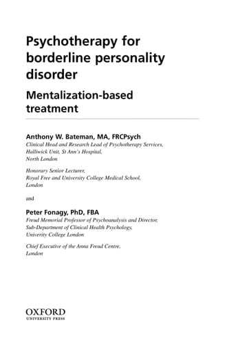 Psychotherapy for Borderline Personality Disorder: Mentalization Based Treatment
