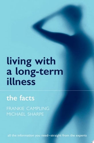 Living with a Long-term Illness: The Facts (The Facts Series)