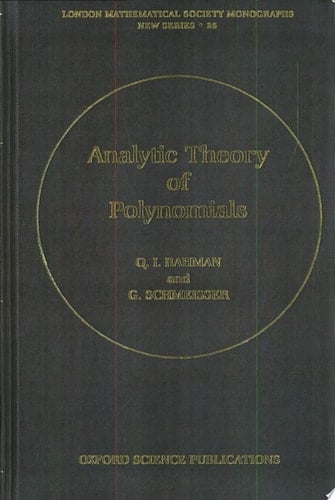 Analytic Theory of Polynomials: Critical Points, Zeros and Extremal Properties (London Mathematical Society Monographs, 26)