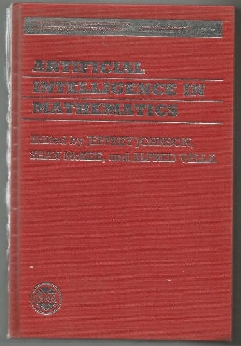 Artificial Intelligence in Mathematics (The Institute of Mathematics and its Applications Conference Series, New Series, 51)