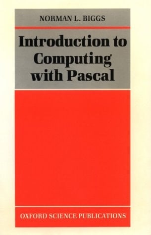 Introduction to Computing with Pascal (Oxford Science Publications)