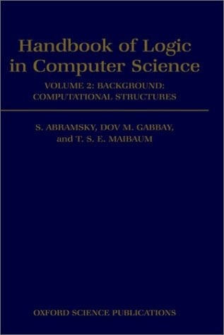 Handbook of Logic in Computer Science: Volume 2: Background: Computational Structures