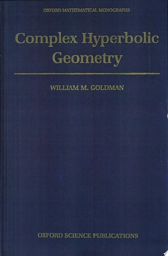Complex Hyperbolic Geometry (Oxford Mathematical Monographs)