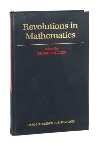 Revolutions in Mathematics (Oxford Science Publications)