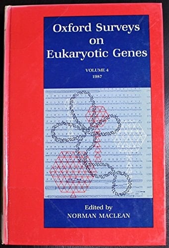 Oxford Surveys on Eukaryotic Genes: Volume 4: 1987