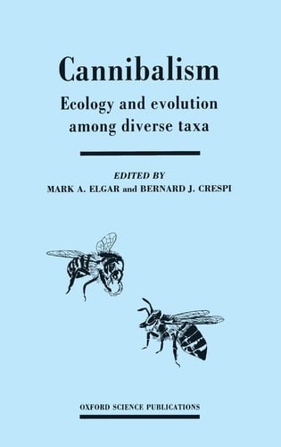 Cannibalism: Ecology and Evolution among Diverse Taxa (Oxford Science Publications)