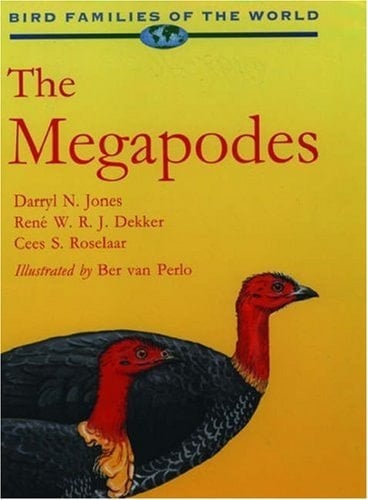 The Megapodes: MegaPodiidae (Bird Families of the World, 3)