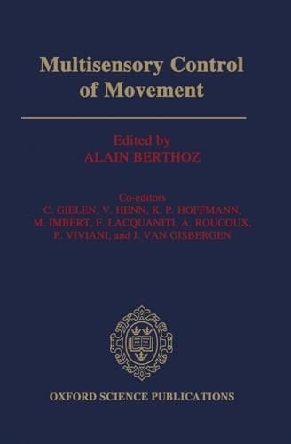 Multisensory Control of Movement (Oxford Science Publications)