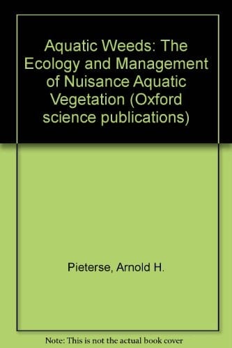 Aquatic Weeds: The Ecology and Management of Nuisance Aquatic Vegetation