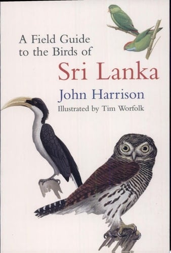 A Field Guide to the Birds of Sri Lanka