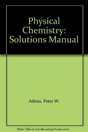 Physical Chemistry: Solutions Manual