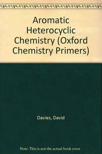 Aromatic Hetercyclic Chemistry (Oxford Chemistry Primers)