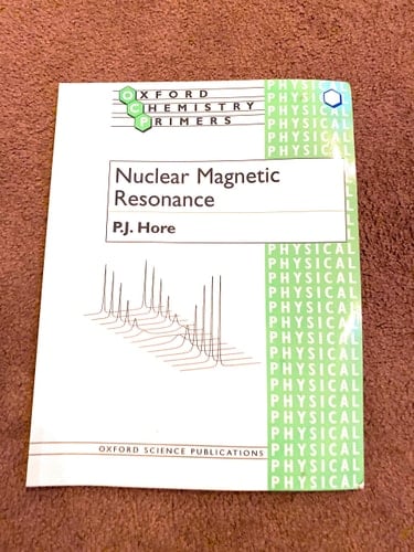 Nuclear Magnetic Resonance (Oxford Chemistry Primers, 32)