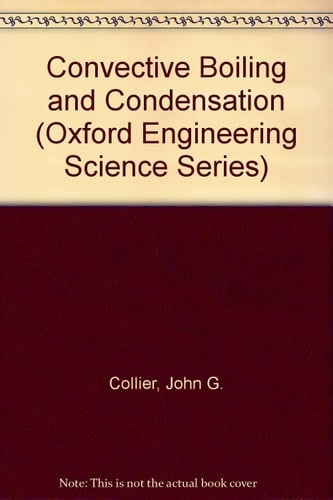 Convective Boiling and Condensation (Oxford Engineering Science Series, 38)