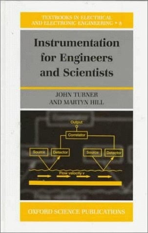 Instrumentation for Engineers and Scientists (Textbooks in Electrical and Electronic Engineering, 8)